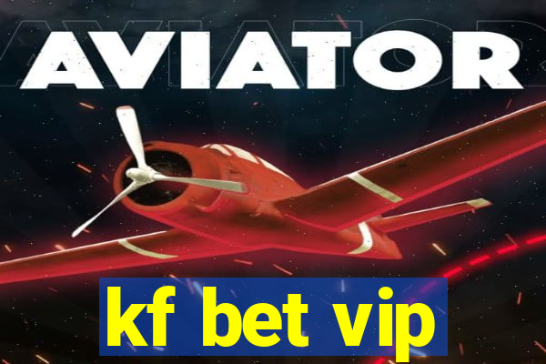 kf bet vip