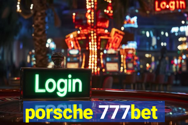 porsche 777bet