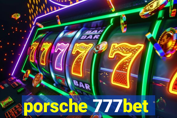 porsche 777bet