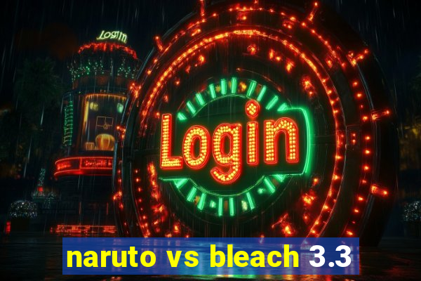 naruto vs bleach 3.3