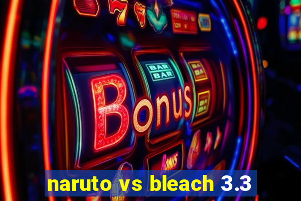 naruto vs bleach 3.3