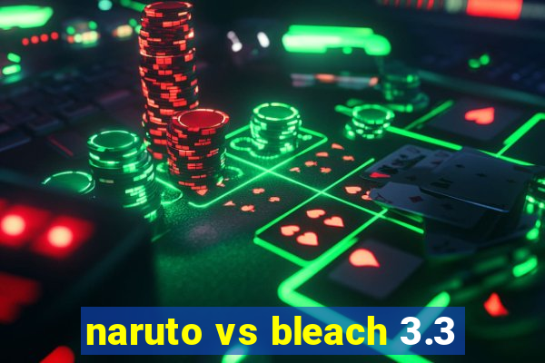 naruto vs bleach 3.3