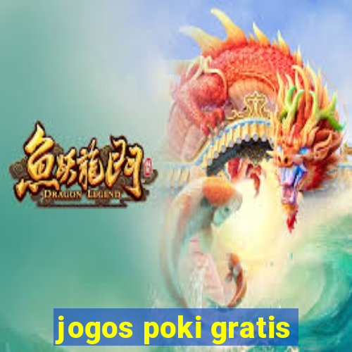 jogos poki gratis