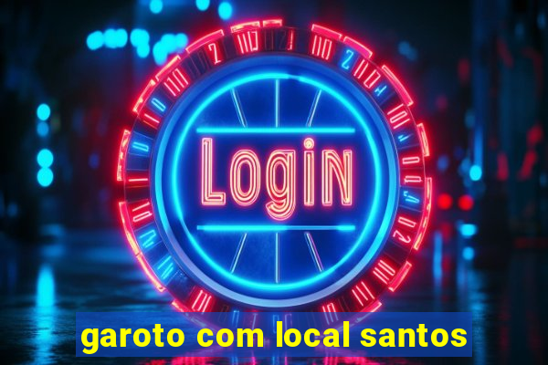 garoto com local santos