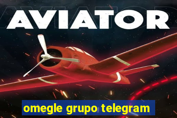 omegle grupo telegram