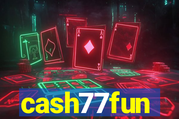 cash77fun