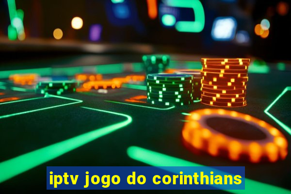 iptv jogo do corinthians