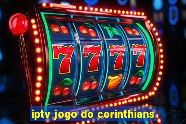 iptv jogo do corinthians