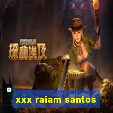 xxx raiam santos