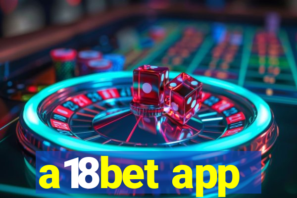 a18bet app