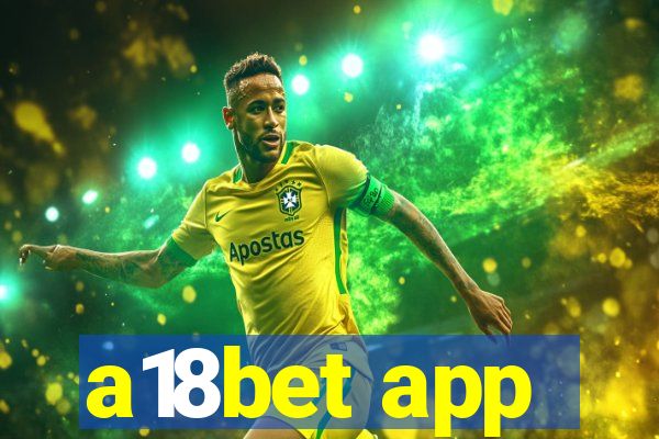 a18bet app