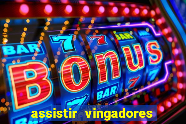 assistir vingadores ultimato completo dublado gratis