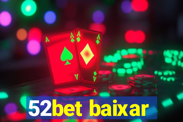 52bet baixar