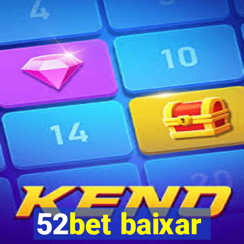 52bet baixar