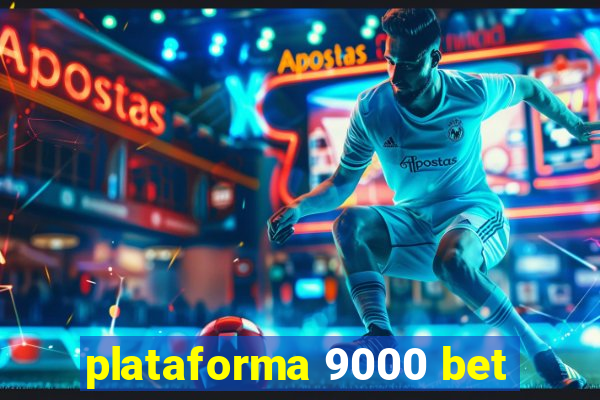 plataforma 9000 bet