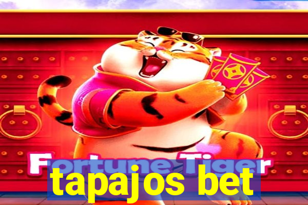 tapajos bet