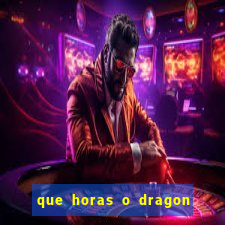 que horas o dragon fortune paga