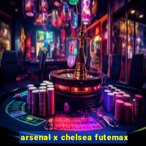 arsenal x chelsea futemax