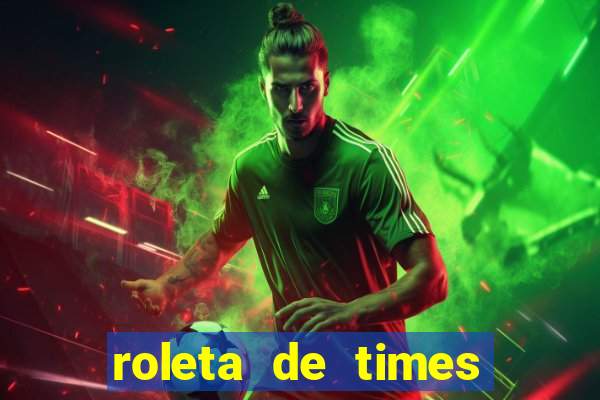 roleta de times champions league