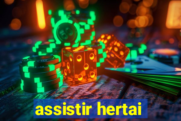 assistir hertai