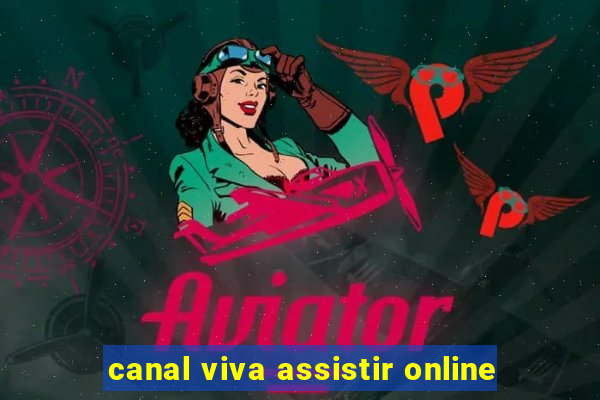 canal viva assistir online