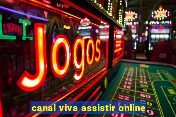 canal viva assistir online