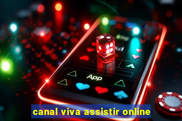 canal viva assistir online