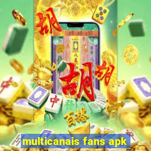 multicanais fans apk