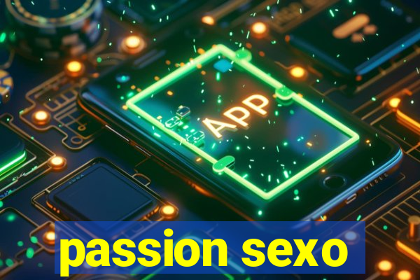 passion sexo