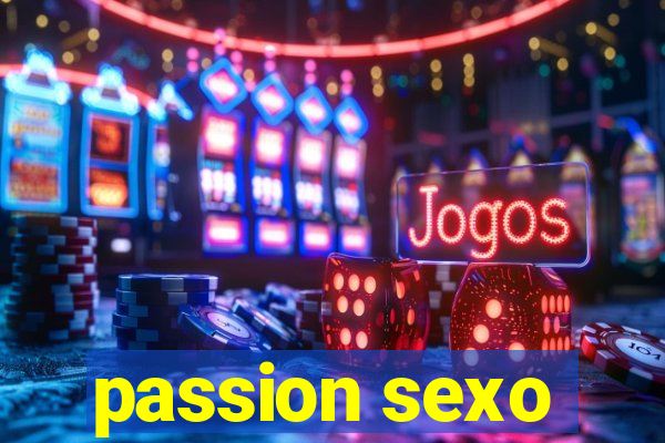 passion sexo