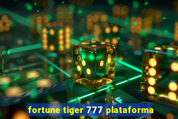 fortune tiger 777 plataforma