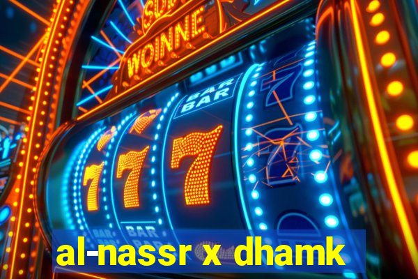 al-nassr x dhamk