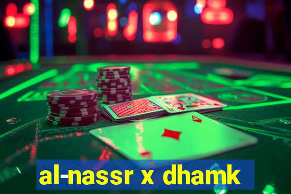 al-nassr x dhamk