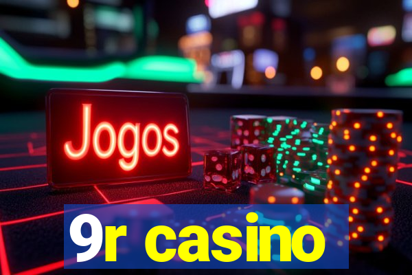 9r casino