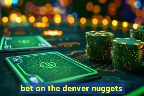 bet on the denver nuggets