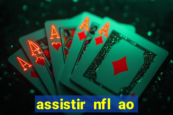 assistir nfl ao vivo gratis