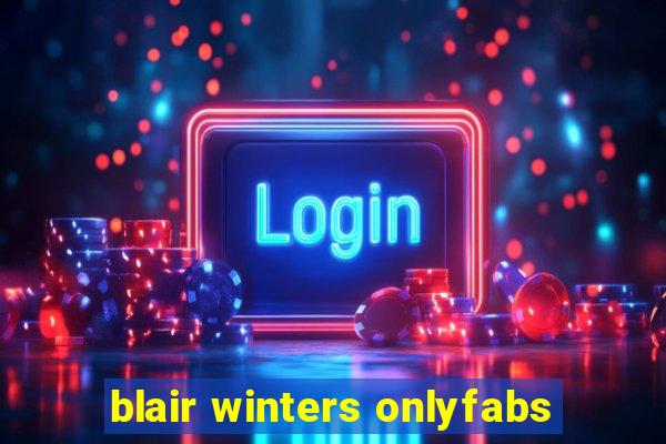 blair winters onlyfabs