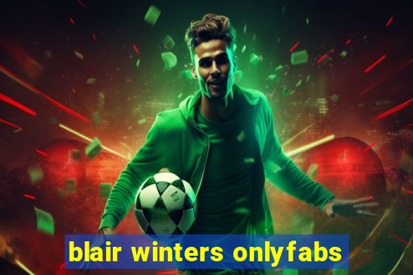 blair winters onlyfabs