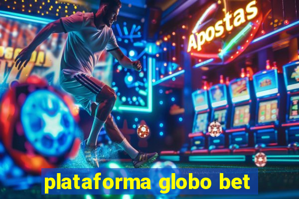 plataforma globo bet