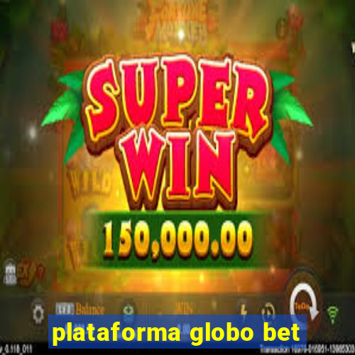 plataforma globo bet