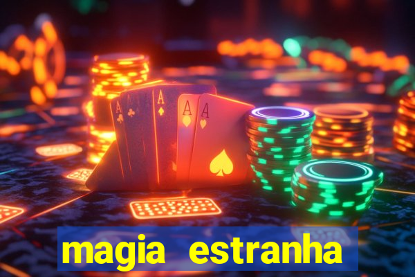 magia estranha filme completo dublado