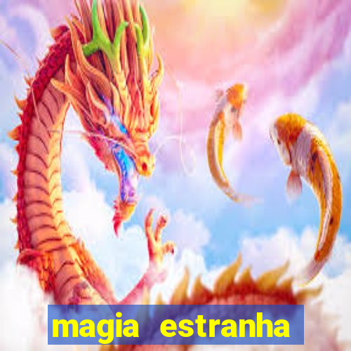 magia estranha filme completo dublado