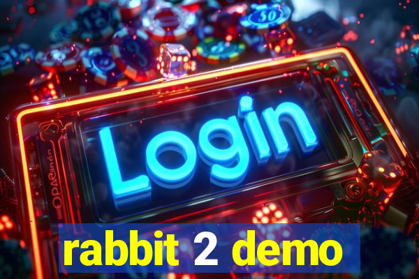 rabbit 2 demo