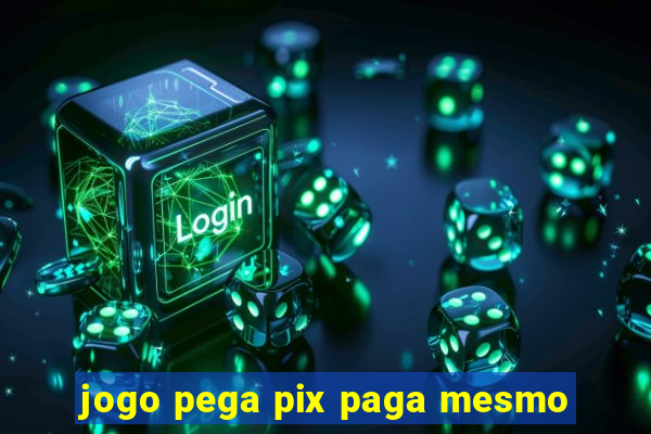 jogo pega pix paga mesmo