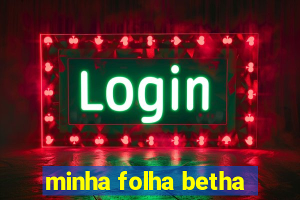 minha folha betha