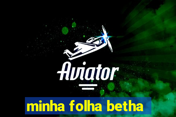 minha folha betha