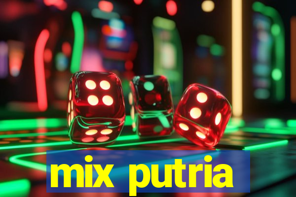 mix putria