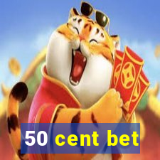 50 cent bet