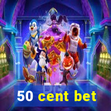 50 cent bet