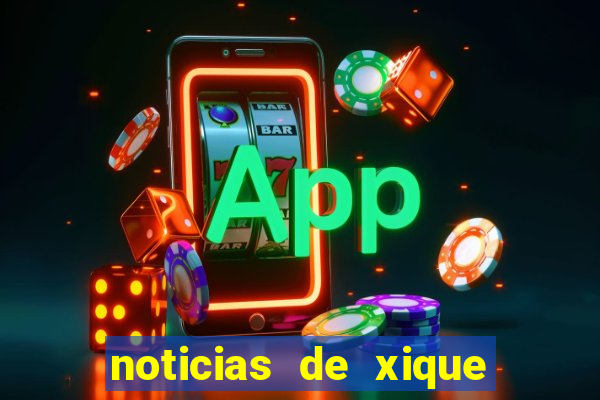 noticias de xique xique ba